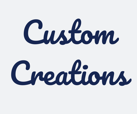 Custom Creations